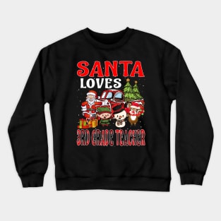 Santa Loves 3Rd Grade Teacher Crewneck Sweatshirt